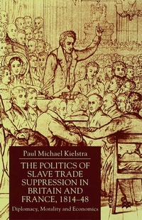Abbildung von: The Politics of Slave Trade Suppression in Britain and France, 1814-48 - Palgrave Macmillan