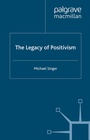 Cover: The Legacy of Positivism - Palgrave Macmillan