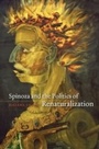 Cover: Spinoza and the Politics of Renaturalization - University of Chicago Press