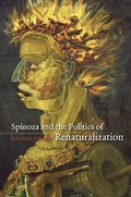 Cover: Spinoza and the Politics of Renaturalization - University of Chicago Press