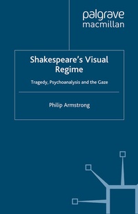 Enlarge image Cover: Shakespeare's Visual Regime - Palgrave Macmillan