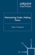 Cover: Maintaining Order, Making Peace - Palgrave Macmillan