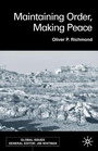 Cover: Maintaining Order, Making Peace - Palgrave Macmillan