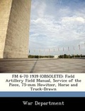 Cover: FM 6-70 1939 (Obsolete) - BiblioBazaar, LLC