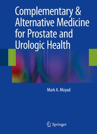 Bild vergrößern Bild: Complementary & Alternative Medicine for Prostate and Urologic Health - Springer