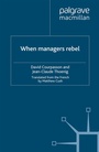 Cover: When Managers Rebel - Palgrave Macmillan