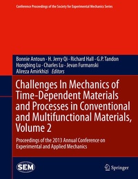 Enlarge image Cover: Challenges In Mechanics of Time-Dependent Materials and Processes in Conventional and Multifunctional Materials, Volume 2 - Springer