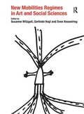 Cover: New Mobilities Regimes in Art and Social Sciences - Routledge