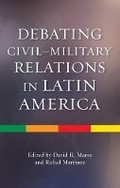 Cover: Debating Civil-Military Relations in Latin America - Liverpool University Press
