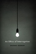 Cover: An Ethics of Interrogation - University of Chicago Press