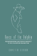 Cover: Dance of the Dolphin - University of Chicago Press