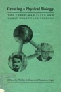 Cover: Creating a Physical Biology - University of Chicago Press