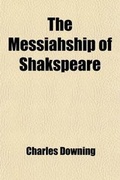 Cover: The Messiahship of Shakspeare - General Books