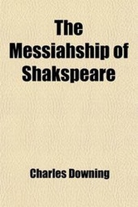 Enlarge image Cover: The Messiahship of Shakspeare - General Books