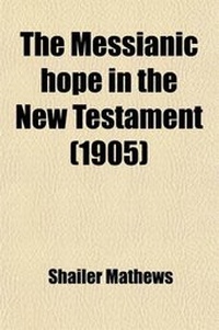 Bild: The Messianic Hope in the New Testament - General Books