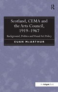 Cover: Scotland, CEMA and the Arts Council, 1919-1967 - Routledge