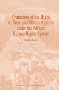 Cover: Protection of the Right to Seek and Obtain Asylum under the African Human Rights System - Martinus Nijhoff