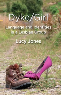 Abbildung von: Dyke/Girl: Language and Identities in a Lesbian Group - Palgrave Macmillan