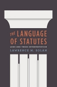 Enlarge image Cover: The Language of Statutes - University of Chicago Press
