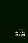 Cover: The Cutting Room Floor - Lulu.com