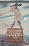 Cover: Satanism, Magic and Mysticism in Fin-de-si&egrave;cle France - Palgrave Macmillan