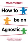 Cover: How To Be An Agnostic - Palgrave Macmillan