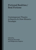 Cover: Fictional Realities / Real Fictions. Contemporary Theatre in Search of a New Mimetic Paradigm - Cambridge Scholars Publishing