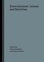 Cover: Entertainment, Leisure and Identities - Cambridge Scholars Publishing