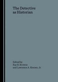 Enlarge image Cover: The Detective as Historian - Cambridge Scholars Publishing