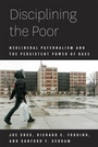 Cover: Disciplining the Poor - University of Chicago Press
