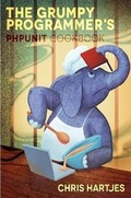 Cover: The Grumpy Programmer's PHPUnit Cookbook - Lulu.com