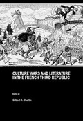 Cover: Culture Wars and Literature in the French Third Republic - Cambridge Scholars Publishing