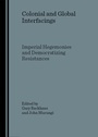 Cover: Colonial and Global Interfacings - Cambridge Scholars Publishing