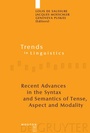 Cover: Recent Advances in the Syntax and Semantics of Tense, Aspect and Modality - De Gruyter Mouton
