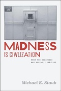 Cover: Madness Is Civilization - University of Chicago Press