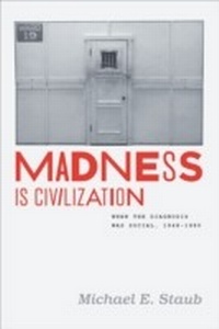 Abbildung von: Madness Is Civilization - University of Chicago Press