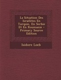Cover: La Situation Des Israelites En Turquie, En Serbie Et En Roumanie - Nabu Press