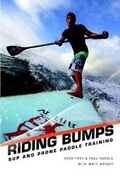 Cover: Riding Bumps: SUP and Prone Paddle Race Training - Lulu.com