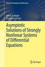 Cover: Asymptotic Solutions of Strongly Nonlinear Systems of Differential Equations - Springer
