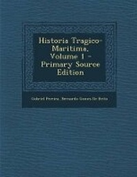 Enlarge image Cover: Historia Tragico-Maritima, Volume 1 - Nabu Press