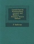 Cover: Cumberland & Westmorland, Ancient and Modern ... - Nabu Press