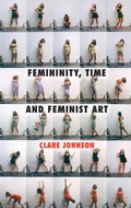 Cover: Femininity, Time and Feminist Art - Palgrave Macmillan