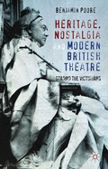 Cover: Heritage, Nostalgia and Modern British Theatre - Palgrave Macmillan