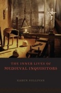 Cover: Inner Lives of Medieval Inquisitors - University of Chicago Press