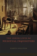 Cover: The Inner Lives of Medieval Inquisitors - University of Chicago Press