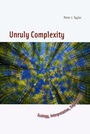 Cover: Unruly Complexity - University of Chicago Press