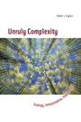Cover: Unruly Complexity - University of Chicago Press