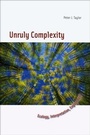 Cover: Unruly Complexity - University of Chicago Press