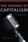 Cover: The Sounds of Capitalism - University of Chicago Press