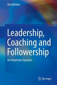 Enlarge image Cover: Leadership, Coaching and Followership - Springer